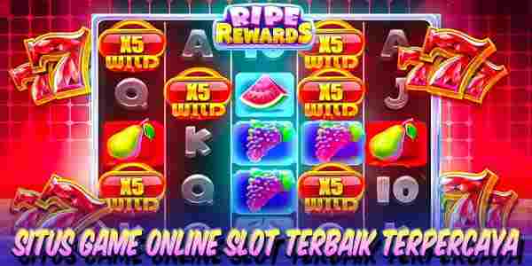 Situs Game Judi Online Slot Terbaik dan Terpercaya Mudah Menang Ripe Rewards