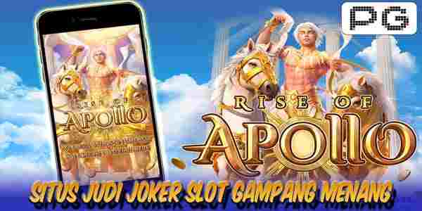 Situs Joker Slot Gampang Menang Rise of Apollo